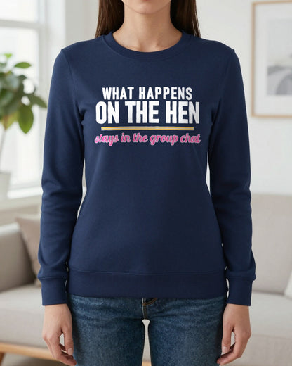 What Happens On The Hen Stays In The Group Chat Hen Do T-Shirt & Sweatshirt worn