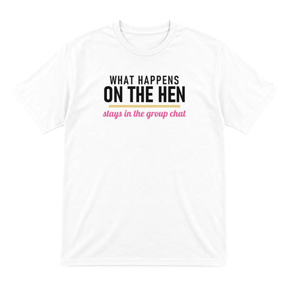 What Happens On The Hen Stays In The Group Chat Hen Do T-Shirt & Sweatshirt T-Shirt in White