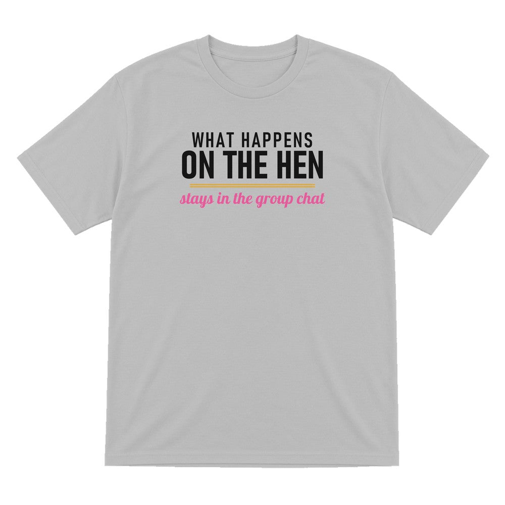 What Happens On The Hen Stays In The Group Chat Hen Do T-Shirt & Sweatshirt T-Shirt in Sport Grey