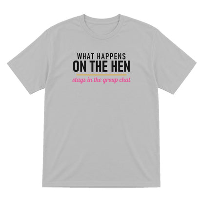 What Happens On The Hen Stays In The Group Chat Hen Do T-Shirt & Sweatshirt T-Shirt in Sport Grey