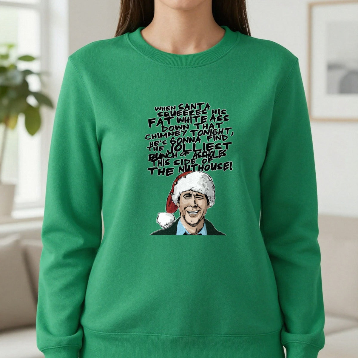 When Santa Squeezes Christmas Quote T-Shirt & Sweatshirt in Irish Green, worn, our photo