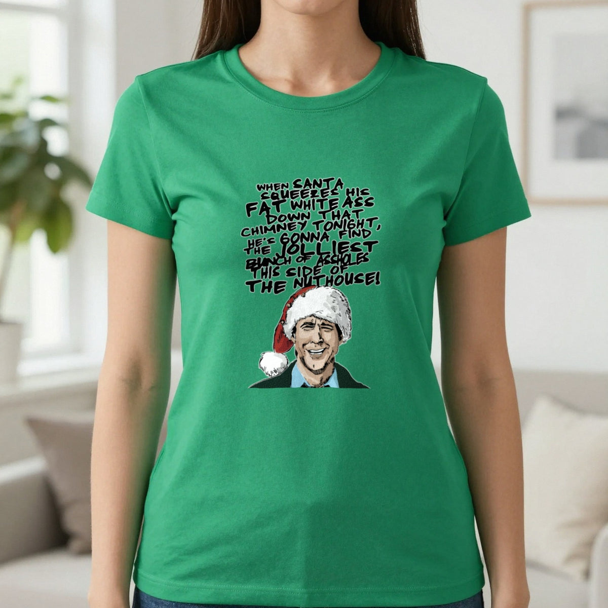When Santa Squeezes Christmas Quote T-Shirt & Sweatshirt in Irish Green, worn, our photo