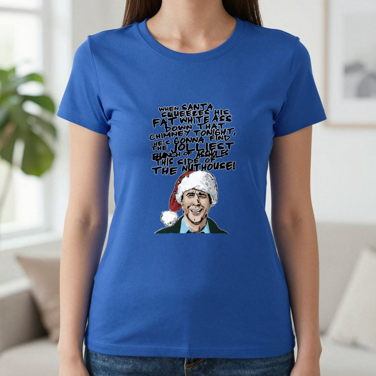 When Santa Squeezes Christmas Quote T-Shirt & Sweatshirt in Royal, worn, our photo