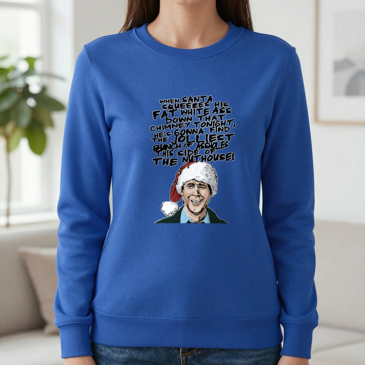 When Santa Squeezes Christmas Quote T-Shirt & Sweatshirt in Sapphire, worn, our photo