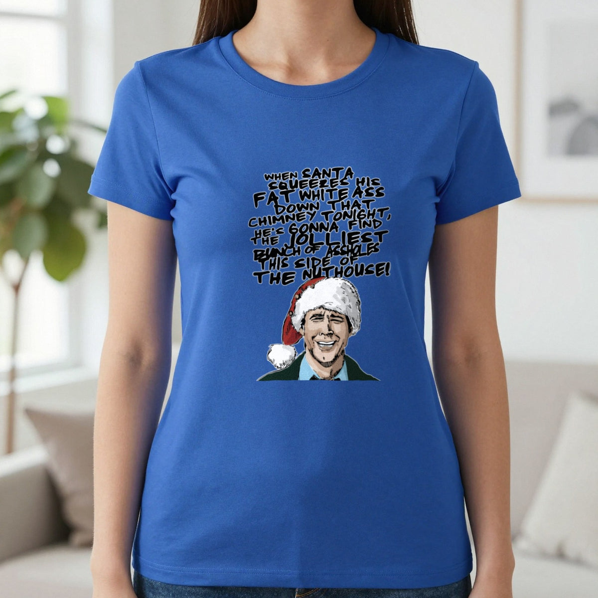 When Santa Squeezes Christmas Quote T-Shirt & Sweatshirt in Sapphire, worn, our photo