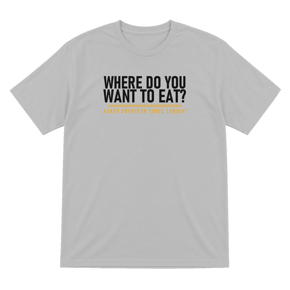 Where Do You Want To Eat Asked Fourteen Times Tonight Funny Couples T-Shirt & Sweatshirt T-Shirt in Sport Grey