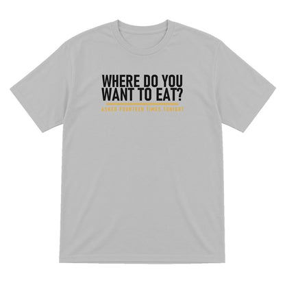 Where Do You Want To Eat Asked Fourteen Times Tonight Funny Couples T-Shirt & Sweatshirt T-Shirt in Sport Grey