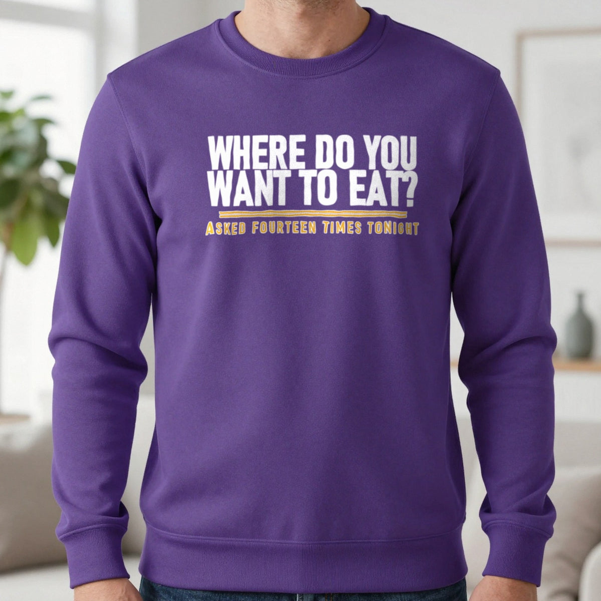 Where Do You Want To Eat Asked Fourteen Times Tonight Funny Couples T-Shirt & Sweatshirt in Purple, worn, our photo
