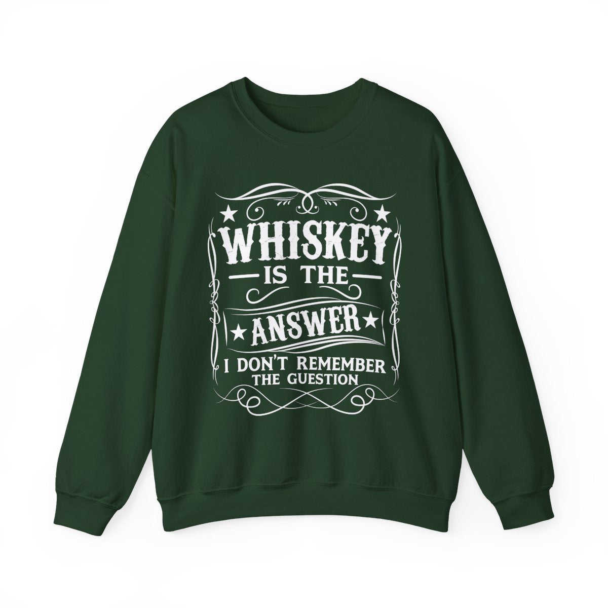 Whiskey Is the Answer Sweatshirt - funny sweatshirt by Cheeky Business