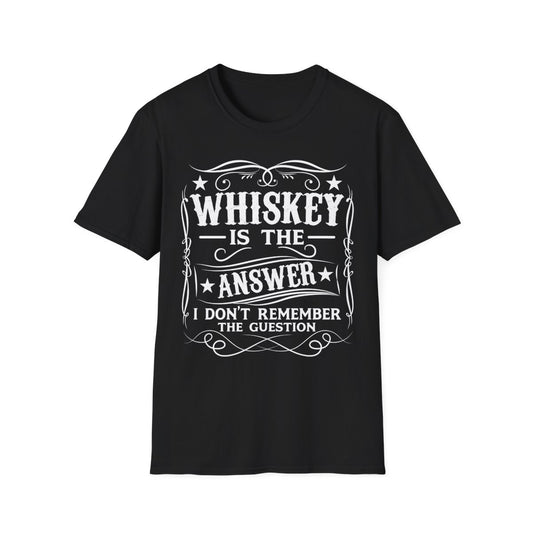 Whiskey Is the Answer T-Shirt
