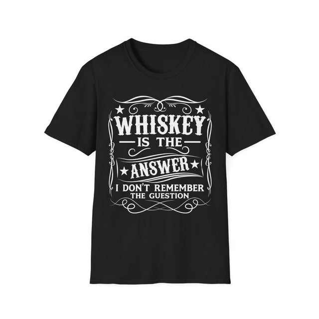 Whiskey Is the Answer T-Shirt