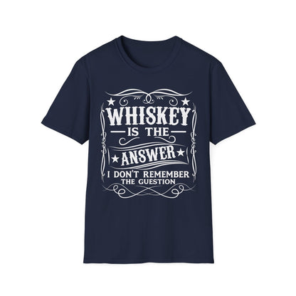 Whiskey Is the Answer T-Shirt - funny t-shirt by Cheeky Business