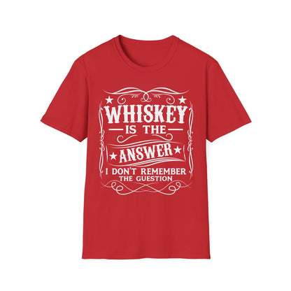 Whiskey Is the Answer T-Shirt - funny t-shirt by Cheeky Business