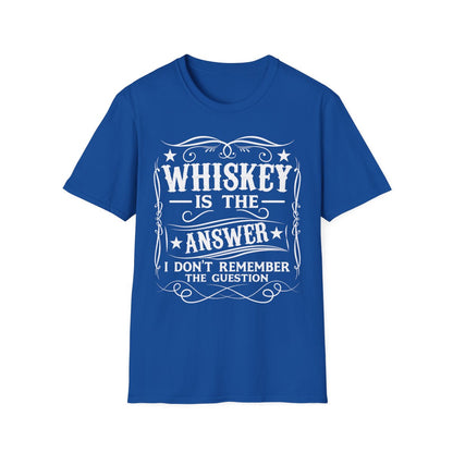 Whiskey Is the Answer T-Shirt - funny t-shirt by Cheeky Business