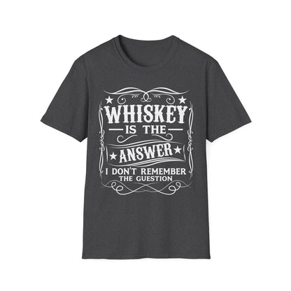 Whiskey Is the Answer T-Shirt - funny t-shirt by Cheeky Business