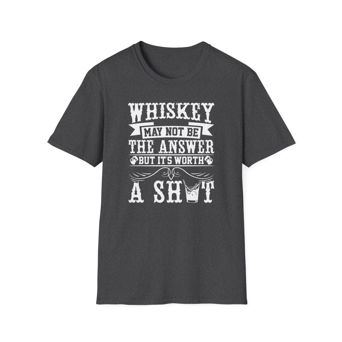 Whiskey May Not Be the Answer But It's Worth a Shot T-Shirt - funny t-shirt by Cheeky Business