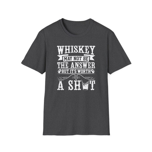 Whiskey May Not Be the Answer But It's Worth a Shot T-Shirt - funny t-shirt by Cheeky Business