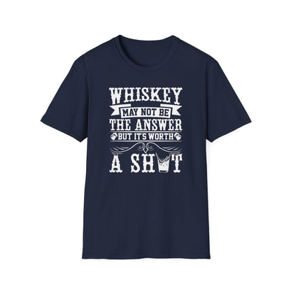 Whiskey May Not Be the Answer But It's Worth a Shot T-Shirt - funny t-shirt by Cheeky Business
