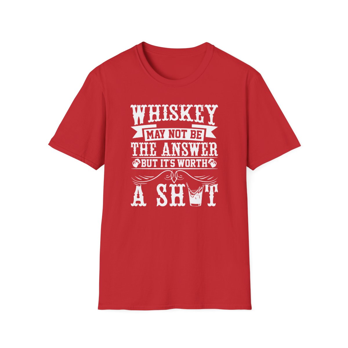 Whiskey May Not Be the Answer But It's Worth a Shot T-Shirt - funny t-shirt by Cheeky Business