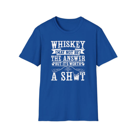 Whiskey May Not Be the Answer But It's Worth a Shot T-Shirt - funny t-shirt by Cheeky Business
