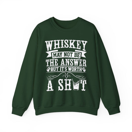 Whiskey May Not Be the Answer Sweatshirt - funny sweatshirt by Cheeky Business