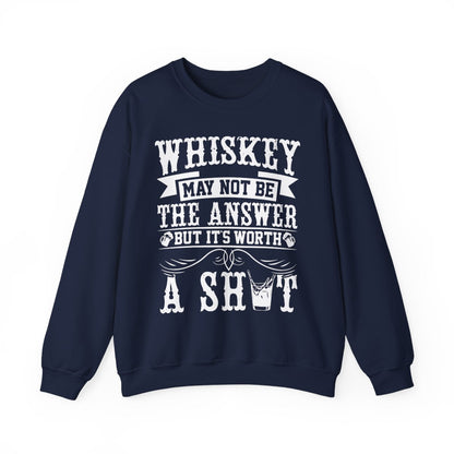 Whiskey May Not Be the Answer Sweatshirt - funny sweatshirt by Cheeky Business