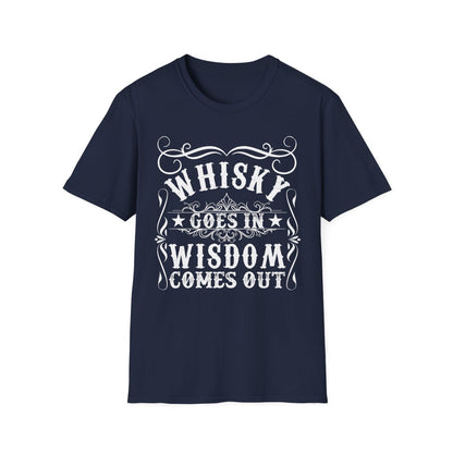 Whisky Goes In Wisdom Comes Out T-Shirt - funny t-shirt by Cheeky Business