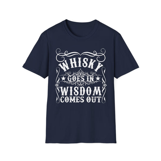 Whisky Goes In Wisdom Comes Out T-Shirt - funny t-shirt by Cheeky Business