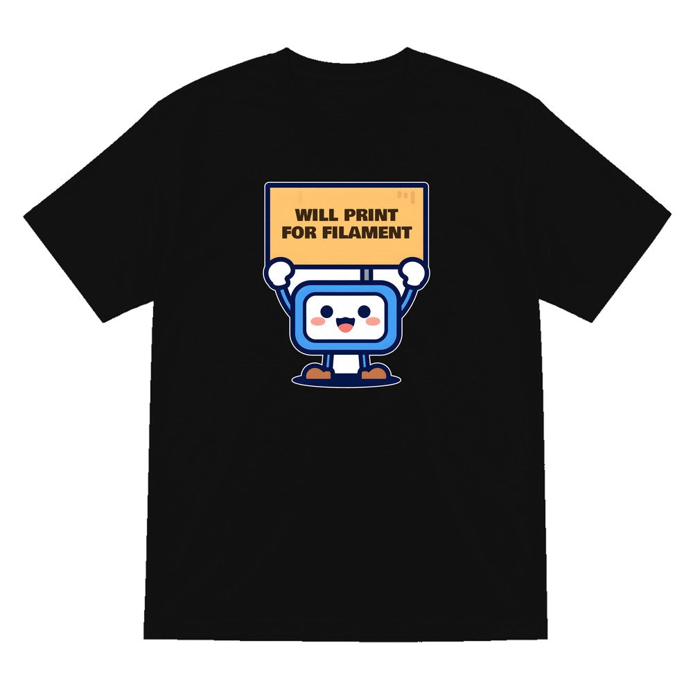 Will Print For Filament Funny 3D Printing T-Shirt & Sweatshirt T-Shirt in Black