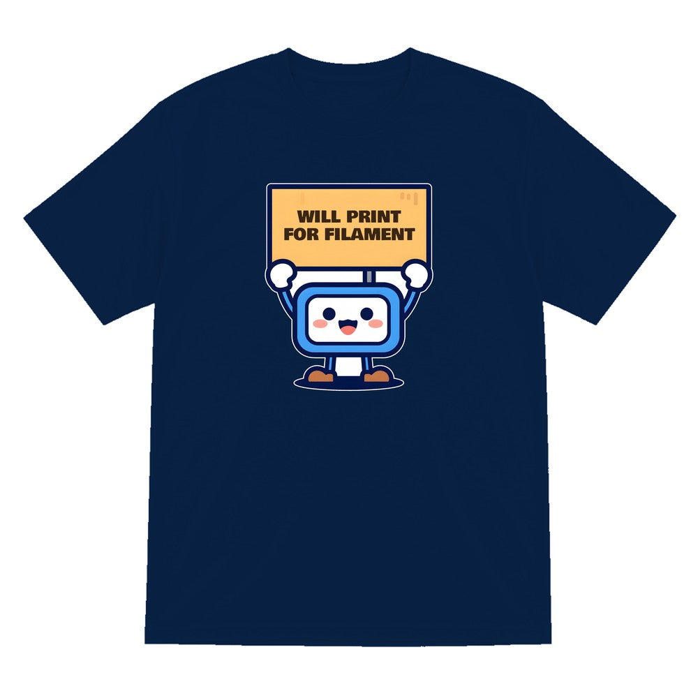 Will Print For Filament Funny 3D Printing T-Shirt & Sweatshirt T-Shirt in Navy
