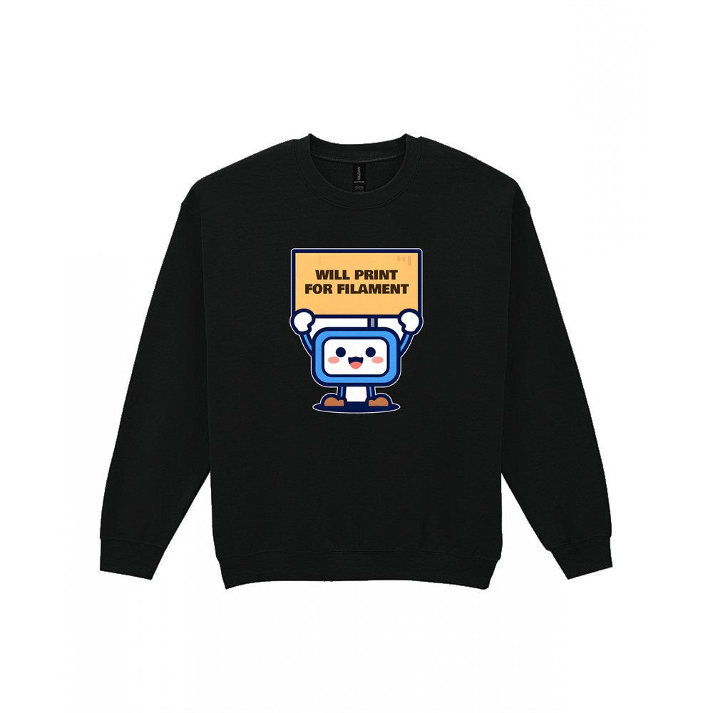 Will Print For Filament Funny 3D Printing T-Shirt & Sweatshirt Sweatshirt in Black