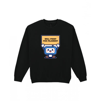 Will Print For Filament Funny 3D Printing T-Shirt & Sweatshirt Sweatshirt in Black