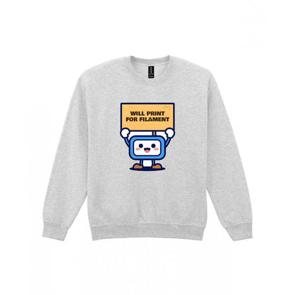 Will Print For Filament Funny 3D Printing T-Shirt & Sweatshirt Sweatshirt in Sport Grey