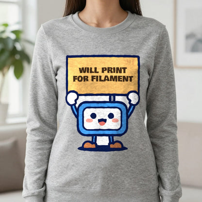 Will Print For Filament Funny 3D Printing T-Shirt & Sweatshirt in Sport Grey (Sweatshirt), worn, our photo