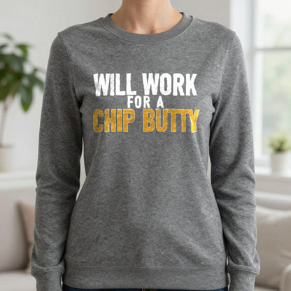 Will Work For A Chip Butty Funny Food T-Shirt & Sweatshirt in Charcoal, worn, our photo