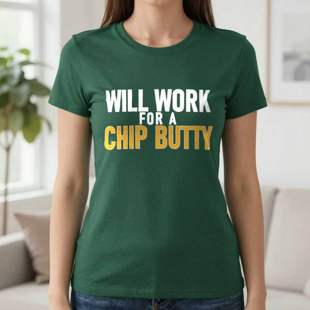 Will Work For A Chip Butty Funny Food T-Shirt & Sweatshirt in Forest Green, worn, our photo