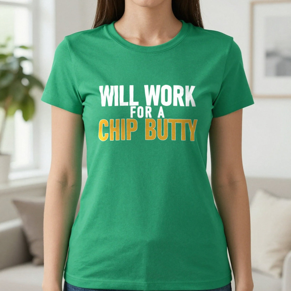 Will Work For A Chip Butty Funny Food T-Shirt & Sweatshirt in Irish Green, worn, our photo