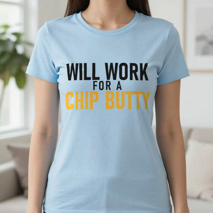 Will Work For A Chip Butty Funny Food T-Shirt & Sweatshirt in Light Blue, worn, our photo