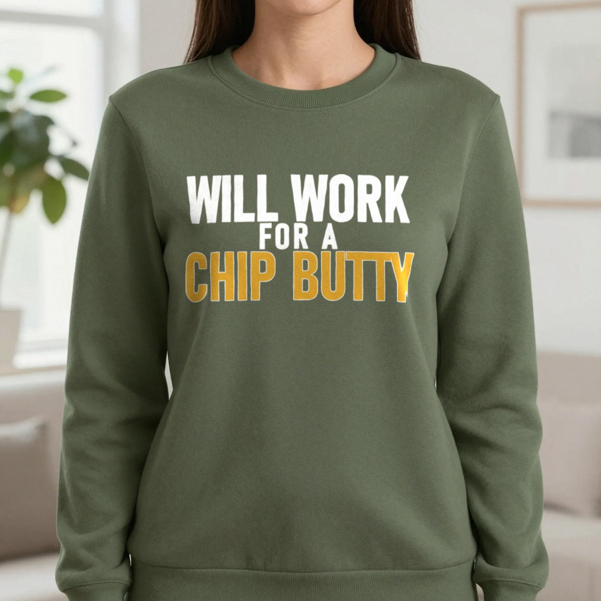 Will Work For A Chip Butty Funny Food T-Shirt & Sweatshirt in Military Green, worn, our photo
