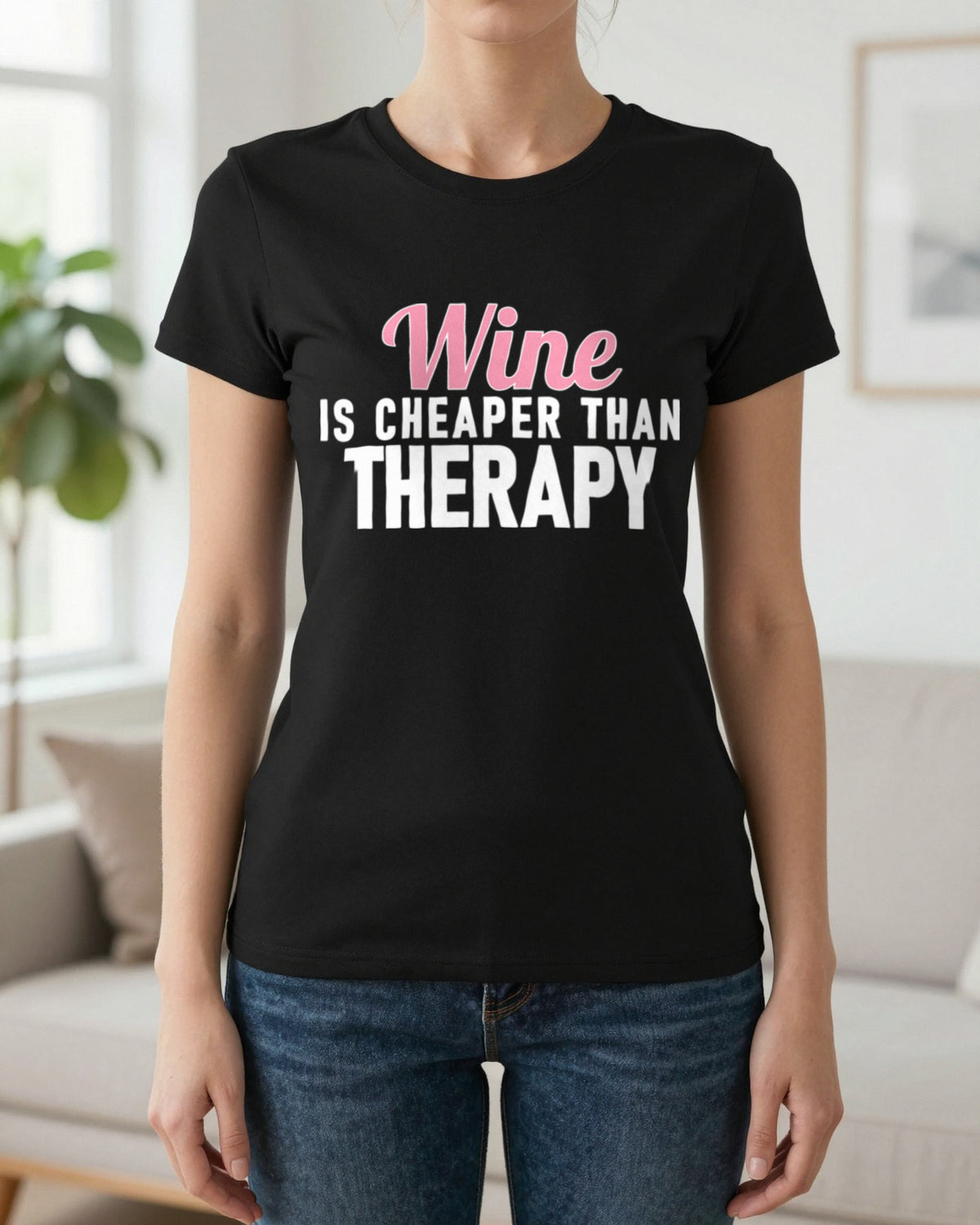 Wine Is Cheaper Than Therapy Funny Quote T-Shirt & Sweatshirt worn