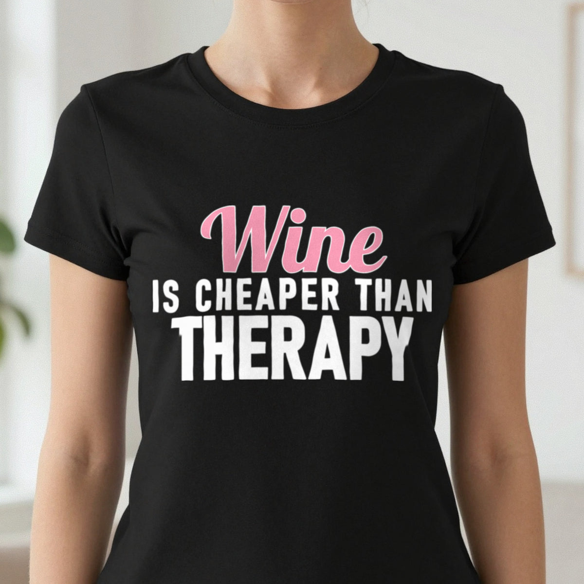 Wine Is Cheaper Than Therapy Funny Quote T-Shirt & Sweatshirt close-up