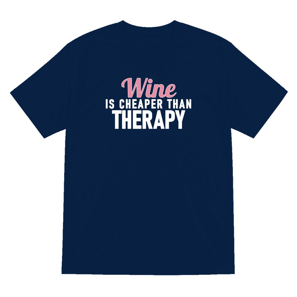 Wine Is Cheaper Than Therapy Funny Quote T-Shirt & Sweatshirt T-Shirt in Navy