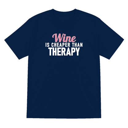 Wine Is Cheaper Than Therapy Funny Quote T-Shirt & Sweatshirt T-Shirt in Navy