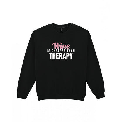 Wine Is Cheaper Than Therapy Funny Quote T-Shirt & Sweatshirt Sweatshirt in Black