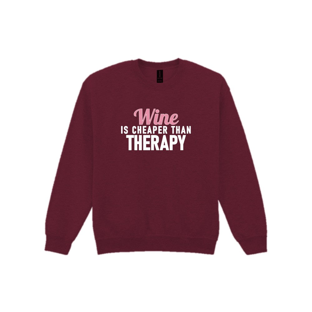 Wine Is Cheaper Than Therapy Funny Quote T-Shirt & Sweatshirt Sweatshirt in Maroon