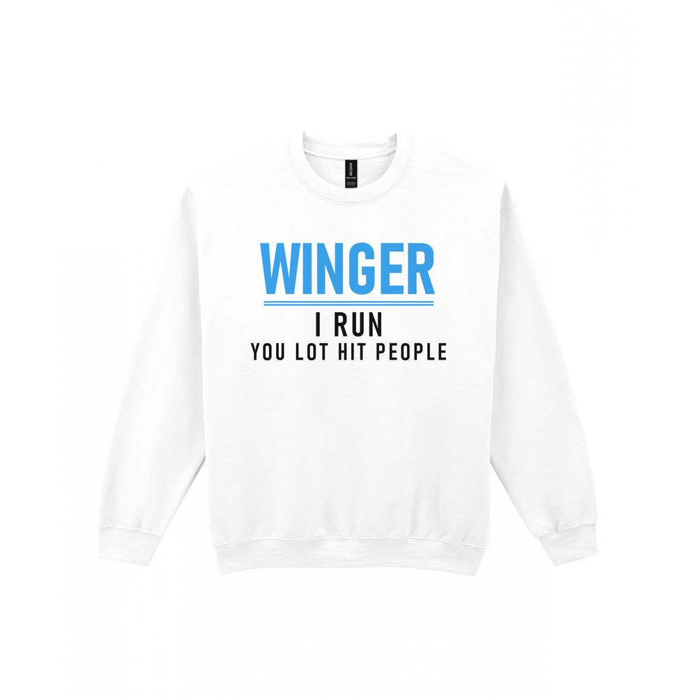 Winger I Run You Lot Hit People Funny Rugby Winger T-Shirt & Sweatshirt Sweatshirt in White