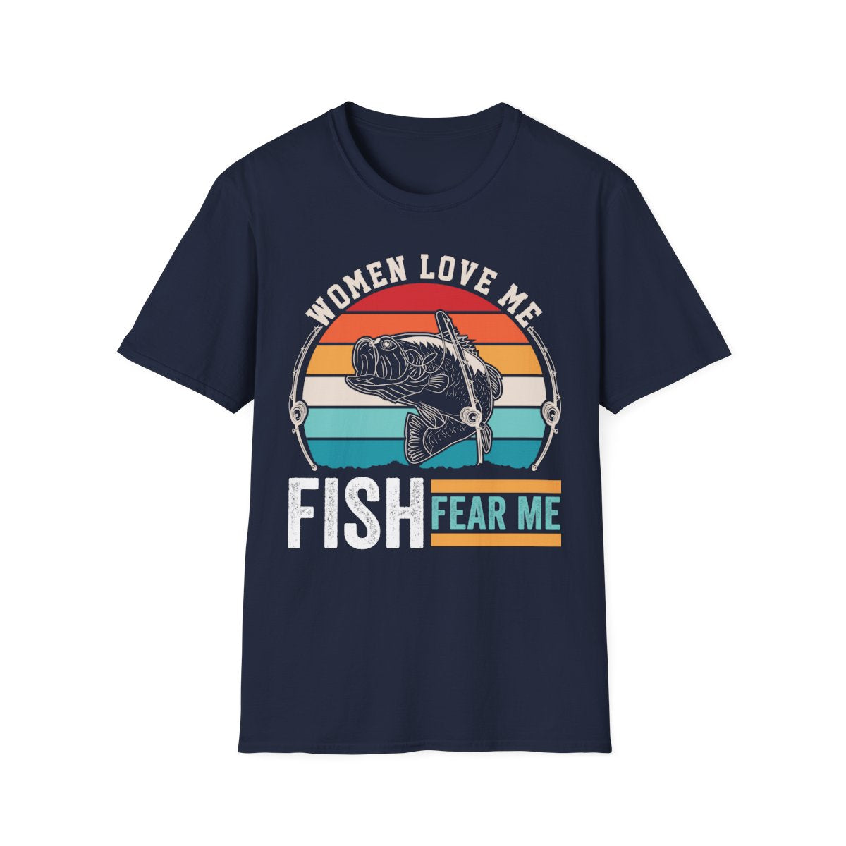Women Love Me Fish Fear Me T-Shirt - funny t-shirt by Cheeky Business