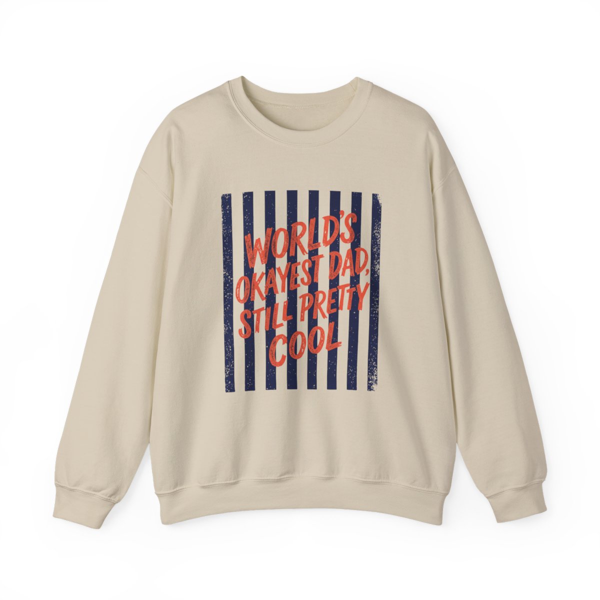 World's Okayest Dad Still Pretty Cool Sweatshirt - funny sweatshirt by Cheeky Business