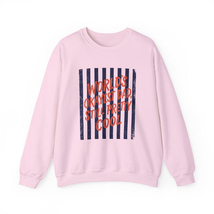 World's Okayest Dad Still Pretty Cool Sweatshirt - funny sweatshirt by Cheeky Business