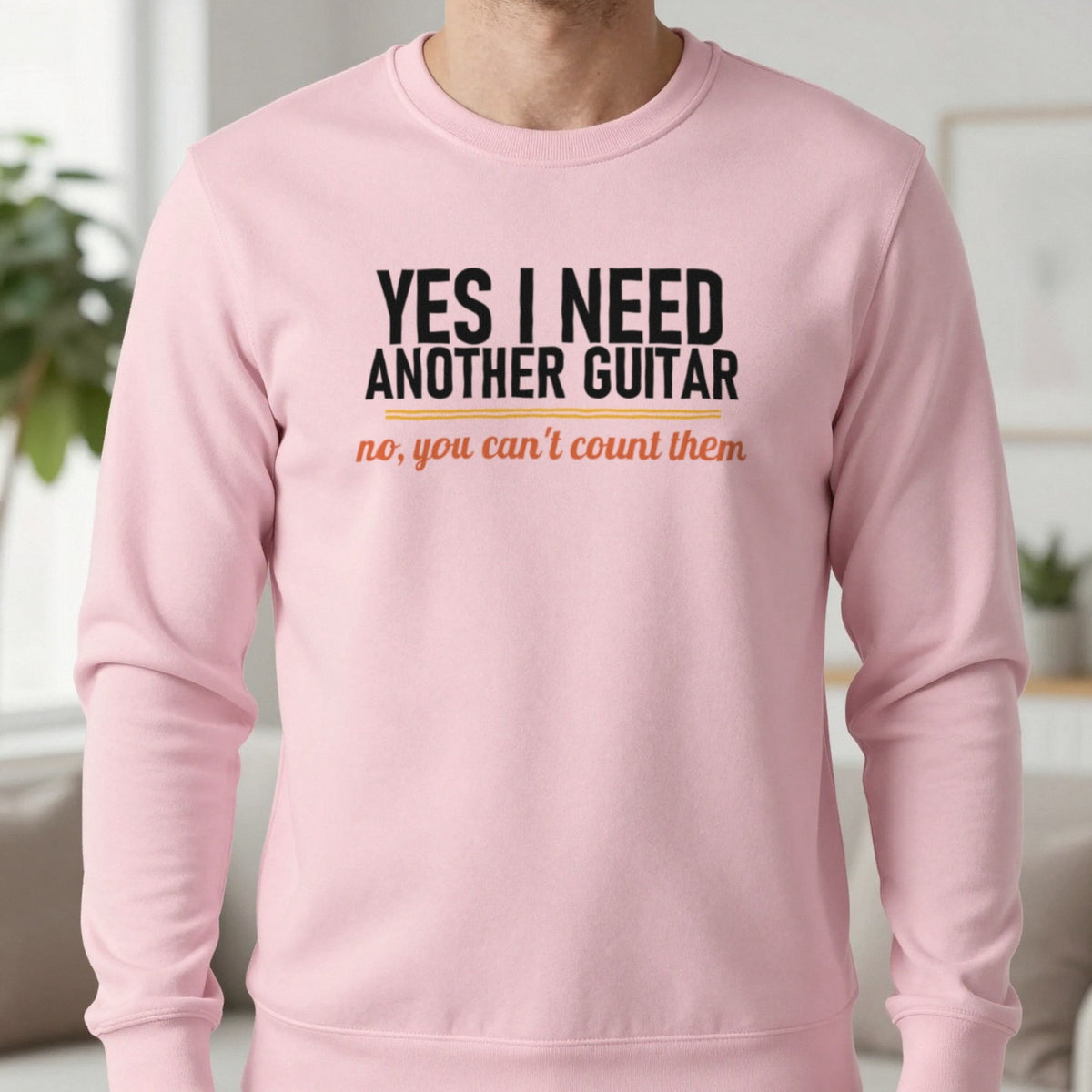 Yes I Need Another Guitar No You Can't Count Them Funny T-Shirt & Sweatshirt in Light Pink, worn, our photo